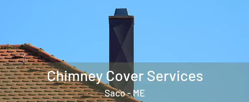 Chimney Cover Services Saco - ME