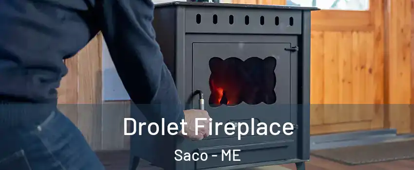  Drolet Fireplace Saco - ME