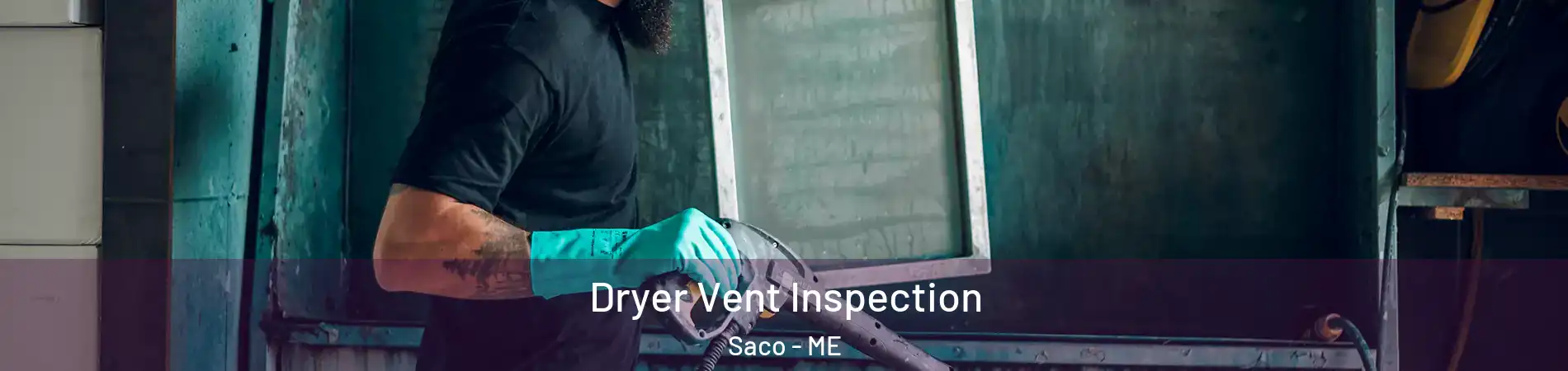  Dryer Vent Inspection Saco - ME