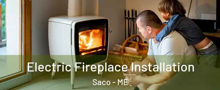  Electric Fireplace Installation Saco - ME