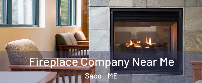  Fireplace Company Near Me Saco - ME