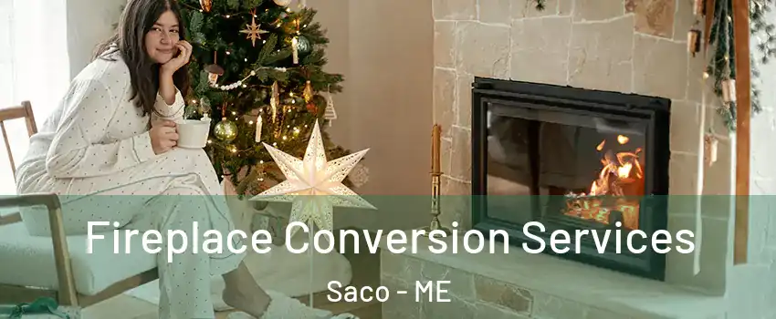  Fireplace Conversion Services Saco - ME