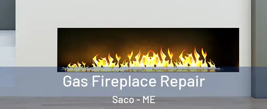  Gas Fireplace Repair Saco - ME