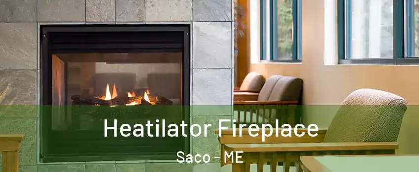  Heatilator Fireplace Saco - ME