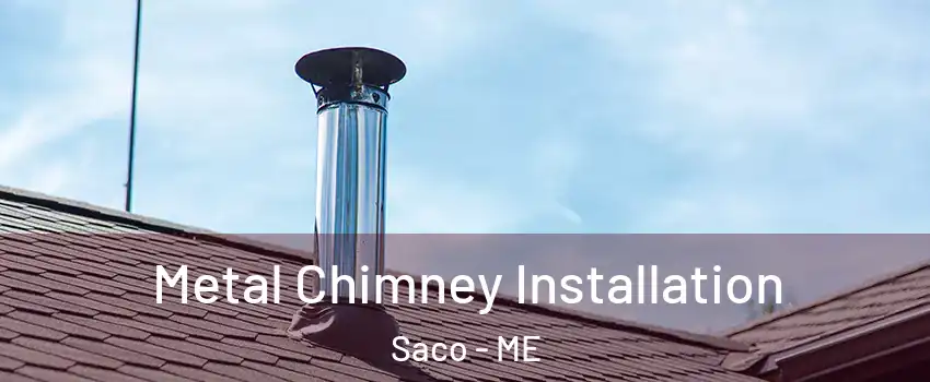  Metal Chimney Installation Saco - ME