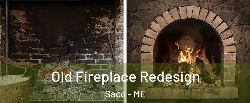  Old Fireplace Redesign Saco - ME