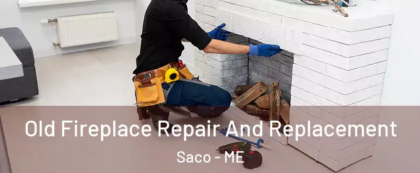  Old Fireplace Repair And Replacement Saco - ME