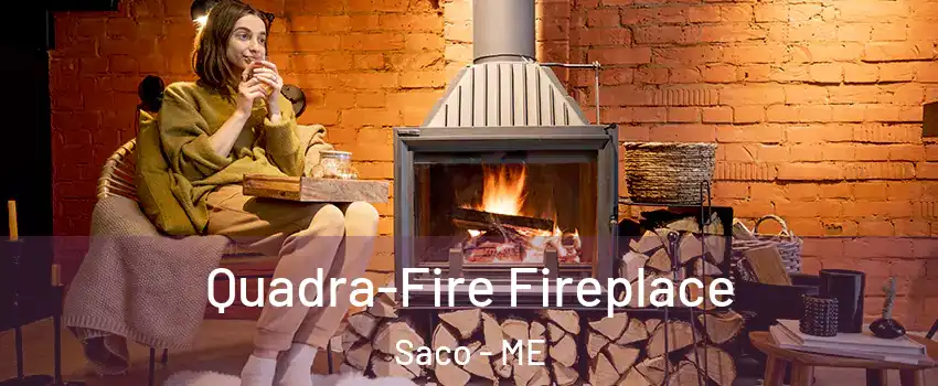  Quadra-Fire Fireplace Saco - ME