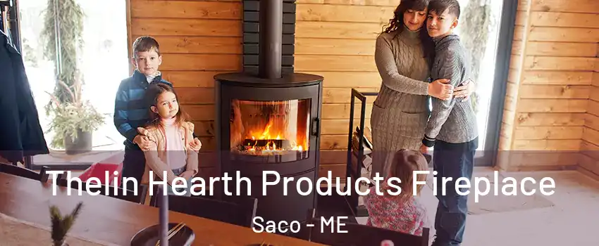  Thelin Hearth Products Fireplace Saco - ME
