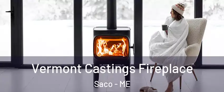  Vermont Castings Fireplace Saco - ME